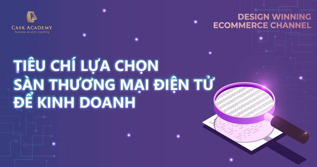 Làm sao chọn đúng sàn thương mại điện tử để kinh doanh?